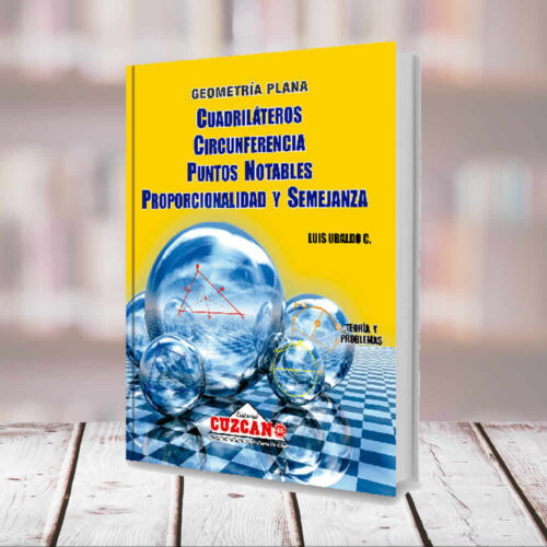 EDITORIAL CUZCANO | CUADRILATEROS CIRCUNFERENCIA PUNTOS NOTABLES PROPORCIONALIDAD Y SEMEJANZA
